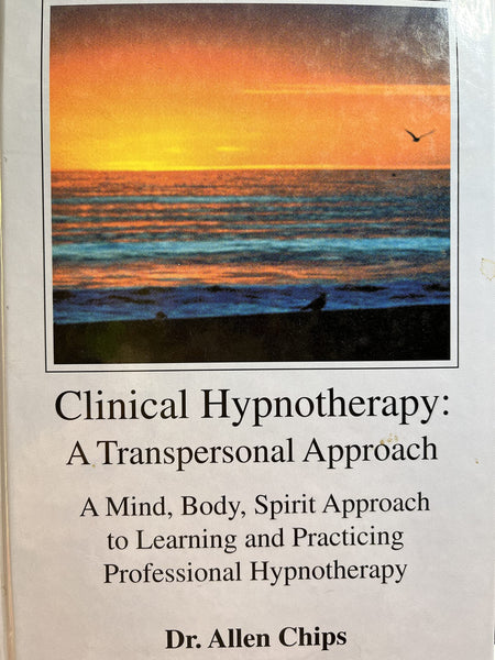 Clinical Hypnotherapy: A Transpersonal Approach Chips, Allen S.