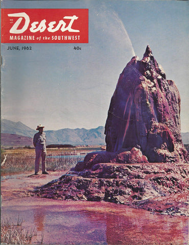 Desert Magazine of the Outdoor Southwest Volume 25 Number 6 June 1962 HD [Single Issue Magazine] Shelton, Charles E., [Editor] - Wide World Maps & MORE!