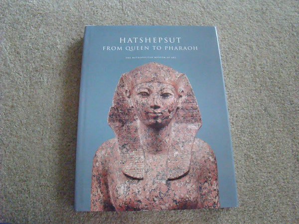 Hatshepsut: From Queen to Pharaoh (Metropolitan Museum of Art Series) Roehrig, Catharine H.; Dreyfus, Rene? and Keller, Cathleen A.