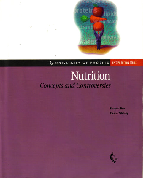 Nutrition: Concepts and Controversies (University of Phoenix Special Edition Series) [Paperback] Frances Sizer, Eleanor Whitney