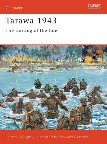 Tarawa 1943: The turning of the tide (Campaign, 77) [Paperback] Wright, Derrick and Gerrard, Howard - Wide World Maps & MORE!