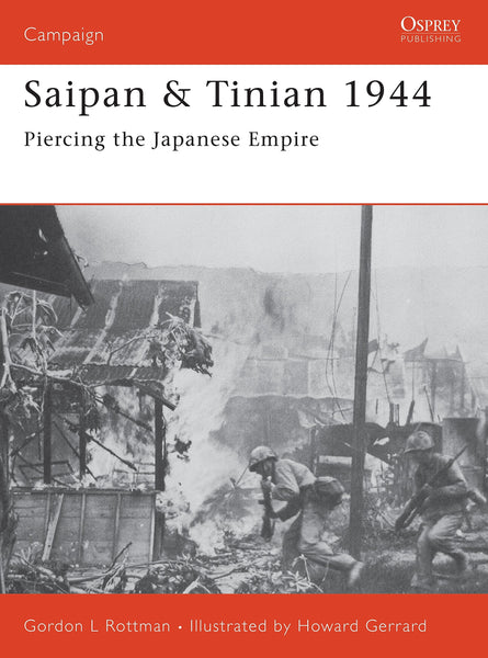 Saipan & Tinian 1944: Piercing the Japanese Empire (Campaign, 137) [Paperback] Rottman, Gordon L. and Gerrard, Howard - Wide World Maps & MORE!