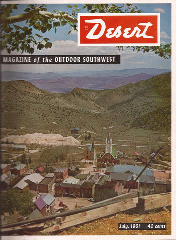 Desert - Magazine of the Outdoor Southwest (July 1961, Volume 24, Number 7) [Single Issue Magazine] Various and Eugene L. Conrotto - Wide World Maps & MORE!