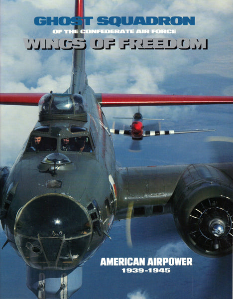 Ghost squadron of the Confederate Air Force: Wings of freedom; American airpower 1939-1945 Baldwin, Bill - Wide World Maps & MORE!