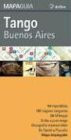 Tango Buenos Aires. Mapa Guia (Spanish Edition) - Wide World Maps & MORE! - Book - Wide World Maps & MORE! - Wide World Maps & MORE!