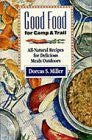 Good Food for Camp and Trail: All-Natural Recipes for Delicious Meals Outdoors (The Pruett Series) - Wide World Maps & MORE! - Book - Wide World Maps & MORE! - Wide World Maps & MORE!
