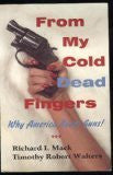 From My Cold Dead Fingers: Why America Needs Guns - Wide World Maps & MORE! - Book - Brand: Rawhide Western Pub - Wide World Maps & MORE!