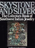 Skystone and Silver: The Collector's Book of Southwest Indian Jewelry - Wide World Maps & MORE! - Book - Wide World Maps & MORE! - Wide World Maps & MORE!