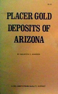 1981 Placer Gold Deposits of Arizona [Used - Like New] - Wide World Maps & MORE! - Book - Del Oeste Press - Wide World Maps & MORE!