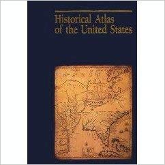 Historical Atlas of the United States [Collectible - Like New] - Wide World Maps & MORE! - Book - National Geographic Society - Wide World Maps & MORE!