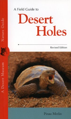 A Field Guide to Desert Holes, Revised Edition - Wide World Maps & MORE!