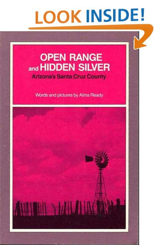 OPEN RANGE AND HIDDEN SILVER: Arizona's Santa Cruz County - Wide World Maps & MORE! - Book - Wide World Maps & MORE! - Wide World Maps & MORE!