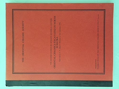 ORIENTAL CERAMICS EXCAVATED IN NORTH SUMATRA. The Second George De Menasce Memorial Lecture. - Wide World Maps & MORE! - Book - Wide World Maps & MORE! - Wide World Maps & MORE!
