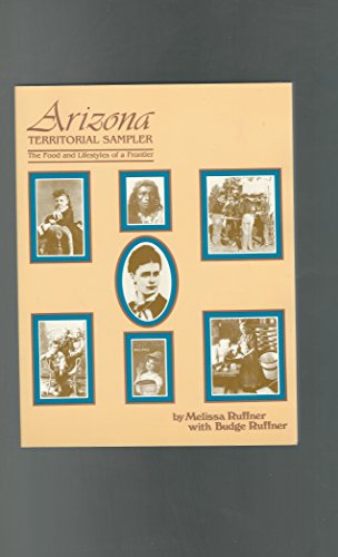 Arizona Territorial Cookbook: The Food and Lifestyles of a Frontier - Wide World Maps & MORE! - Book - Brand: Primrose Press - Wide World Maps & MORE!