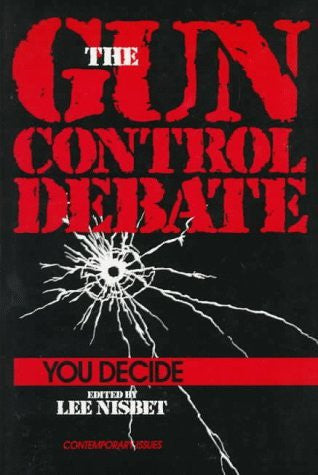 The Gun Control Debate: You Decide (Contemporary Issues in Philosophy) - Wide World Maps & MORE! - Book - Wide World Maps & MORE! - Wide World Maps & MORE!