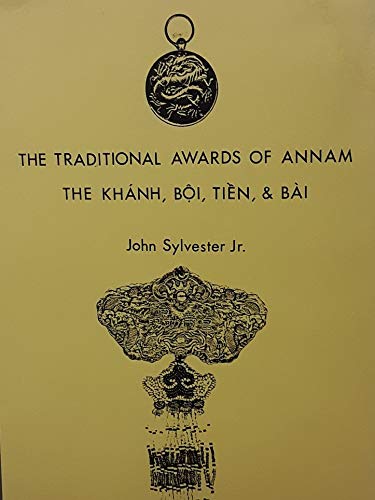 The traditional awards of Annam: The KhaÌnh, BoÌ£Ìi, TieÌÌn, & BaÌi - Wide World Maps & MORE! - Book - Wide World Maps & MORE! - Wide World Maps & MORE!