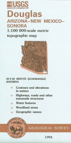 Douglas, Arizona--New Mexico--Sonora : 1:100 000-scale metric topographic map : 30 x 60 minute series (topographic) (SuDoc I 19.110:31109-A 1-TM-100/994) - Wide World Maps & MORE!
