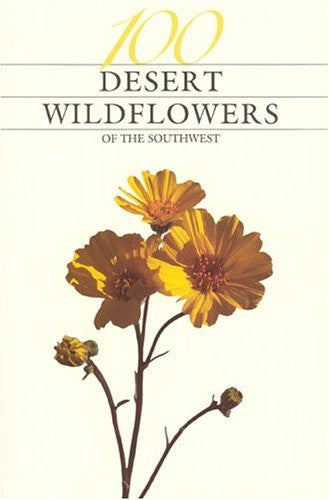 One Hundred Desert Wildflowers of the Southwest - Wide World Maps & MORE! - Book - Brand: Western Natl Parks Assoc - Wide World Maps & MORE!