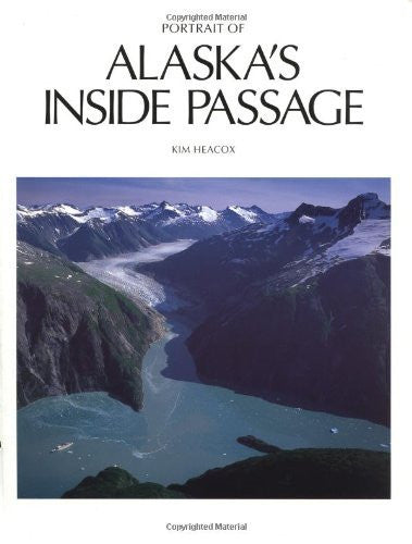 Portrait of Alaskas Inside Passage - Wide World Maps & MORE! - Book - Brand: Graphic Arts Books - Wide World Maps & MORE!