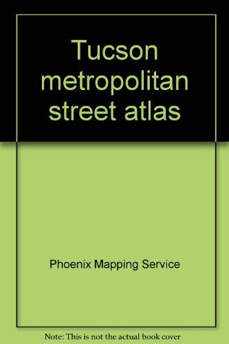 Tucson metropolitan street atlas - Wide World Maps & MORE! - Book - Wide World Maps & MORE! - Wide World Maps & MORE!