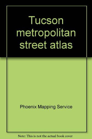 Tucson metropolitan street atlas - Wide World Maps & MORE! - Book - Wide World Maps & MORE! - Wide World Maps & MORE!