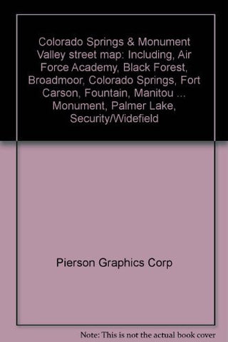 Colorado Springs & Monument Valley street map: Including, Air Force Academy, Black Forest, Broadmoor, Colorado Springs, Fort Carson, Fountain, Manitou ... Monument, Palmer Lake, Security/Widefield - Wide World Maps & MORE! - Book - Wide World Maps & MORE! - Wide World Maps & MORE!