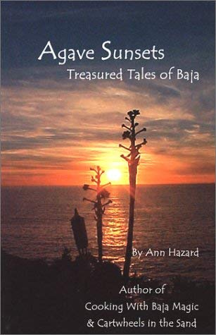 Agave Sunsets: Treasured Tales of Baja - Wide World Maps & MORE! - Book - Brand: Sunbelt Publications - Wide World Maps & MORE!