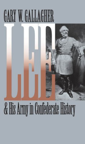 Lee and His Army in Confederate History (Civil War America) - Wide World Maps & MORE! - Book - The University of North Carolina Press - Wide World Maps & MORE!