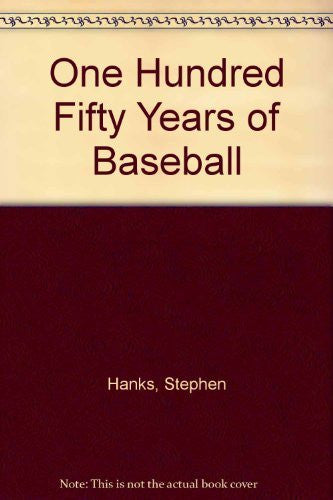 One Hundred Fifty Years of Baseball - Wide World Maps & MORE! - Book - Wide World Maps & MORE! - Wide World Maps & MORE!