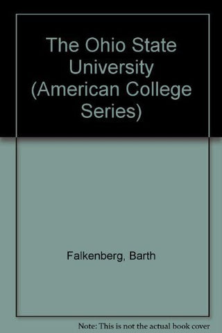 The Ohio State University (American College Series) [Hardcover] Falkenberg, Barth - Wide World Maps & MORE!