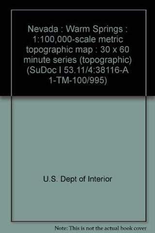 Nevada : Warm Springs : 1:100,000-scale metric topographic map : 30 x 60 minute series (topographic) (SuDoc I 53.11/4:38116-A 1-TM-100/995) - Wide World Maps & MORE! - Book - Wide World Maps & MORE! - Wide World Maps & MORE!