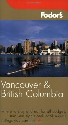 Fodor's Vancouver and British Columbia, 4th Edition (Fodor's Gold Guides) - Wide World Maps & MORE! - Book - Brand: Fodor's - Wide World Maps & MORE!