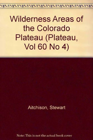 Wilderness Areas of the Colorado Plateau (Plateau, Vol 60 No 4) - Wide World Maps & MORE! - Book - Wide World Maps & MORE! - Wide World Maps & MORE!