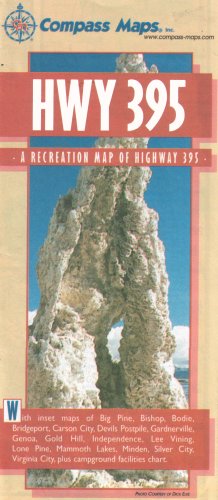 Compass Maps Hwy 395: A Recreation Map of Highway 395: Big Pine, Bishop, Bodie, Bridgeport, Carson City, Devils Postpile, Gardnerville, Genoa, Gold Hill, Independence, Lee Vining, Lone Pine, Mammoth Lakes, Minden, Silver City, Virginia City, (Campground - Wide World Maps & MORE! - Book - Wide World Maps & MORE! - Wide World Maps & MORE!