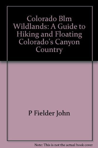Colorado BLM wildlands: A guide to hiking & floating Colorado's canyon country - Wide World Maps & MORE! - Book - Brand: Westcliffe Publishers - Wide World Maps & MORE!
