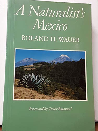 Naturalist's Mexico (Louise Lindsey Merrick Natural Environment Series) - Wide World Maps & MORE! - Book - Brand: Texas a n M Univ Pr - Wide World Maps & MORE!