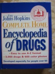 The Johns Hopkins Complete Home Encyclopedia of Drugs: Developed Especially for People over 50 - Wide World Maps & MORE!