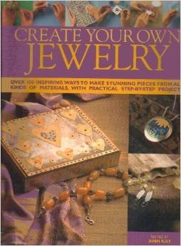 Create Your Own Jewelry [Paperback] Ann Kay - Wide World Maps & MORE!