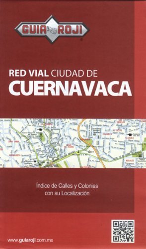 RED VIAL CIUDAD DE CUERNAVACA 2013 - Wide World Maps & MORE!