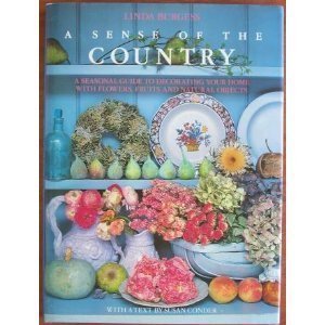 A Sense of the Country: A Seasonal Guide to Decorating Your Home With Flowers, Fruits and Natural Objects - Wide World Maps & MORE!
