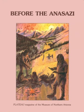 Before the Anasazi: Early Man on the Colorado Plateau (Plateau (Flagstaff, Ariz. : 1939), Vol. 61, No. 2,) - Wide World Maps & MORE! - Book - Wide World Maps & MORE! - Wide World Maps & MORE!