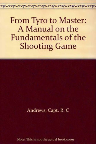 From Tyro to Master: A Manual on the Fundamentals of the Shooting Game - Wide World Maps & MORE! - Book - Wide World Maps & MORE! - Wide World Maps & MORE!