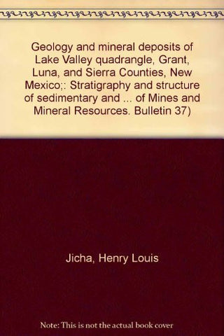 Geology and mineral deposits of Lake Valley quadrangle, Grant, Luna, and Sierra Counties, New Mexico;: Stratigraphy and structure of sedimentary and ... of Mines and Mineral Resources. Bulletin 37) - Wide World Maps & MORE! - Book - Wide World Maps & MORE! - Wide World Maps & MORE!