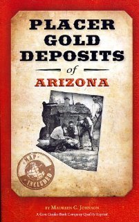 1987 Placer Gold Deposits of Arizona [Paperback] Pap/Map Ed. Maureen G. Johnson [Collectible - Very Good] - Wide World Maps & MORE! - Book - Gem Guides Book Company - Wide World Maps & MORE!