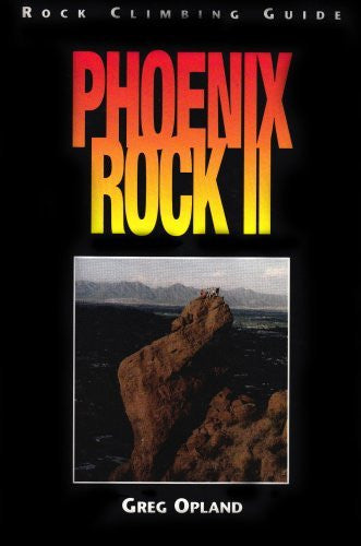 Phoenix Rock II: Rock Climbing Guide to Central Arizona Granite - Wide World Maps & MORE! - Book - Globe Pequot Press - Wide World Maps & MORE!