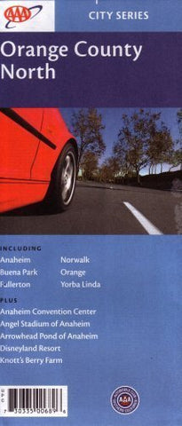 AAA Orange County North: Including Anaheim, Buena Park, Fullerton, Norwalk, Orange, Yorba Linda: Plus Anaheim Convention Center, Angel Stadium of Anaheim, Arrowhead Pond of Anaheim, Disneyland Resort, Knott's Berry Farm: City Series 2007 (730335006896, 20 - Wide World Maps & MORE! - Book - Wide World Maps & MORE! - Wide World Maps & MORE!