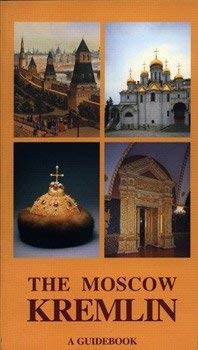 The Moscow Kremlin. A Guidebook [Paperback] R. Kostikova I. Rodimtseva. Text N. Vladimirskaya - Wide World Maps & MORE!