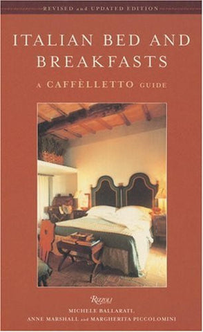 Italian Bed and Breakfasts: A Caffelletto Guide - Wide World Maps & MORE! - Book - Brand: Rizzoli - Wide World Maps & MORE!