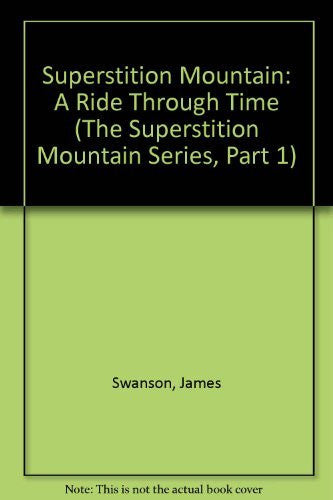 Superstition Mountain: A Ride Through Time (The Superstition Mountain Series, Part 1) - Wide World Maps & MORE! - Book - Brand: World Pub Corp - Wide World Maps & MORE!