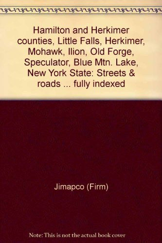 Hamilton and Herkimer counties, Little Falls, Herkimer, Mohawk, Ilion, Old Forge, Speculator, Blue Mtn. Lake, New York State: Streets & roads ... fully indexed - Wide World Maps & MORE! - Book - Wide World Maps & MORE! - Wide World Maps & MORE!